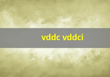 vddc vddci